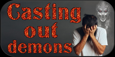 Casting Out demons - Performing Deliverance