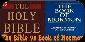 Bible vs Book of Mormon