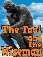 The Fool and the Wiseman