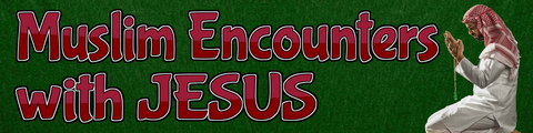 Muslim Encounters with JESUS