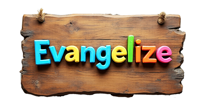 Evangelize